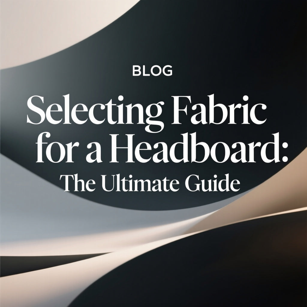 Blog cover image for "Selecting Fabric for a Headboard: The Ultimate Guide" with abstract waves.